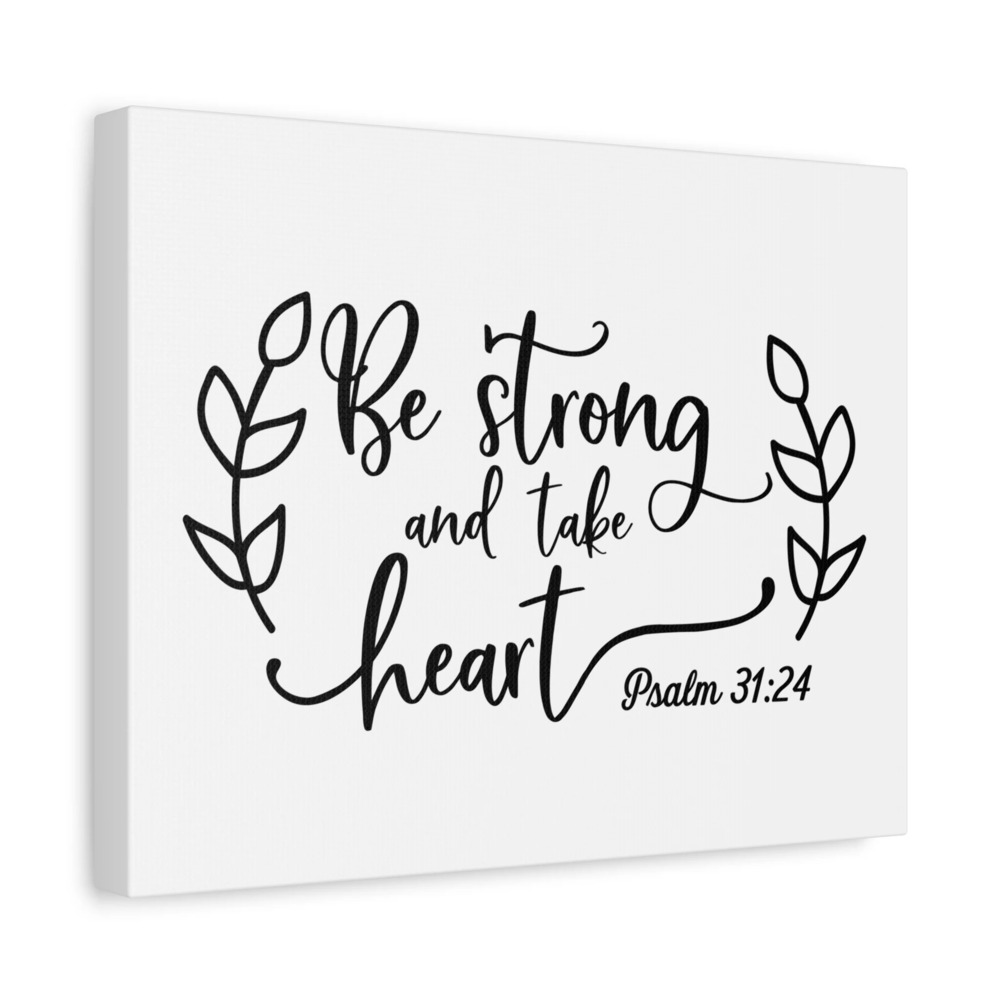 Scripture Canvas Be Strong And Take Heart Psalm 31:24 Christian Wall Art Bible